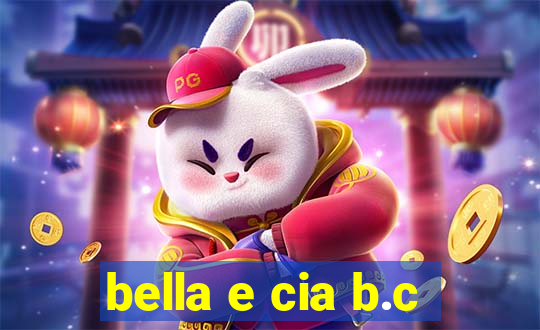 bella e cia b.c